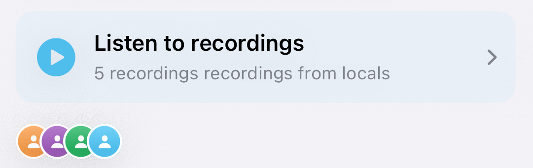 A “Listen to recordings” row in the app — five recordings from locals — with a stack of contributor avatars beneath it.